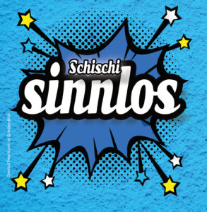 Sinnlos – Die neue CD von Schischi ist da – Jetzt reinhören